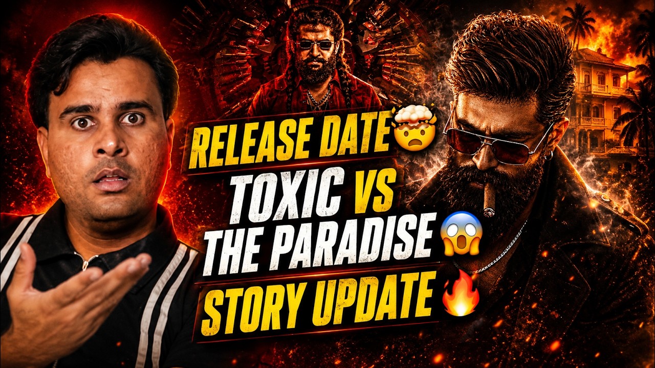 Toxic Release Date LOCKED! 🤯 | Yash's Toxic vs Nani's The Paradise Clash? | Toxic Story Update