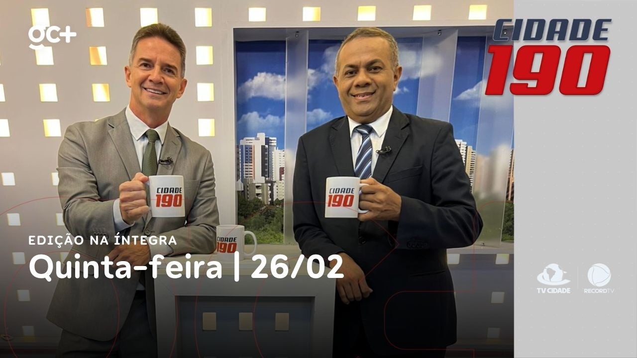 Cidade 190 | 26/02/26 | Acompanhe as principais notícias do dia!