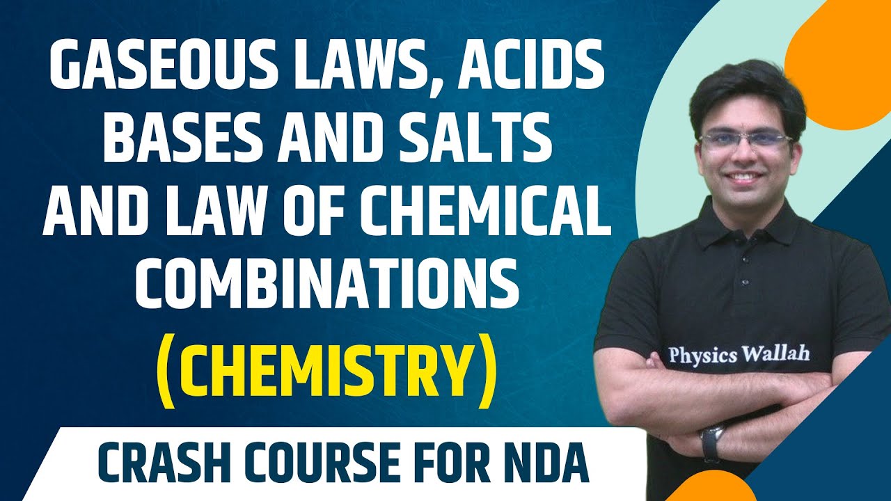 Gaseous Laws, Acids, Bases & Salts & Laws of chemical Combination : Chemistry | NDA Crash Course