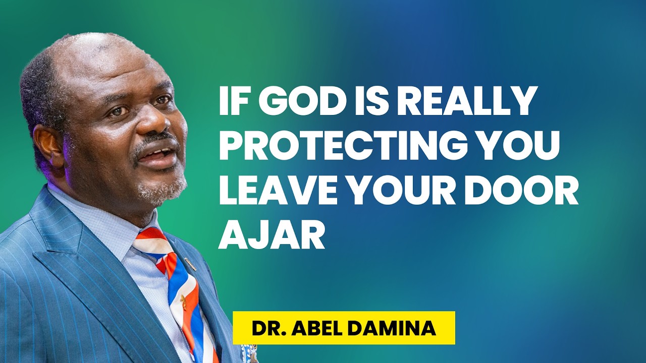 If God Is Protecting Then Leave Your Door Ajar - Dr Abel Damina Sermons