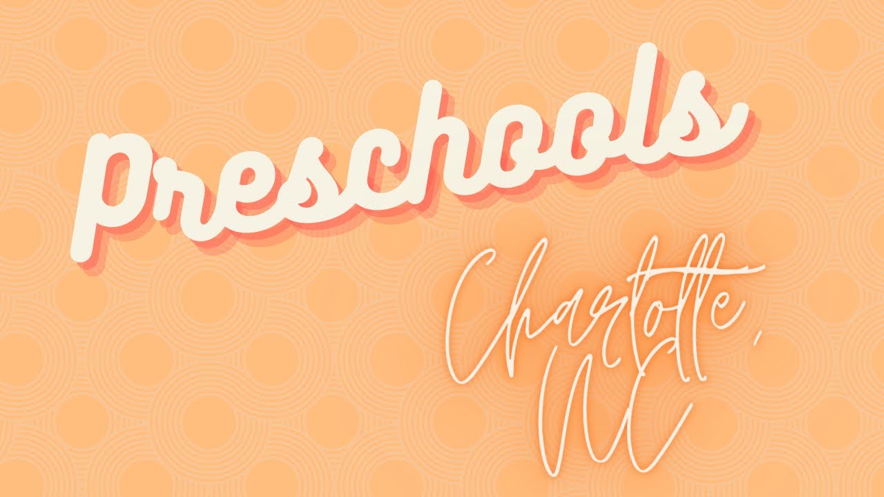 Preschools in North Charlotte, NC: Find the BEST one for your family