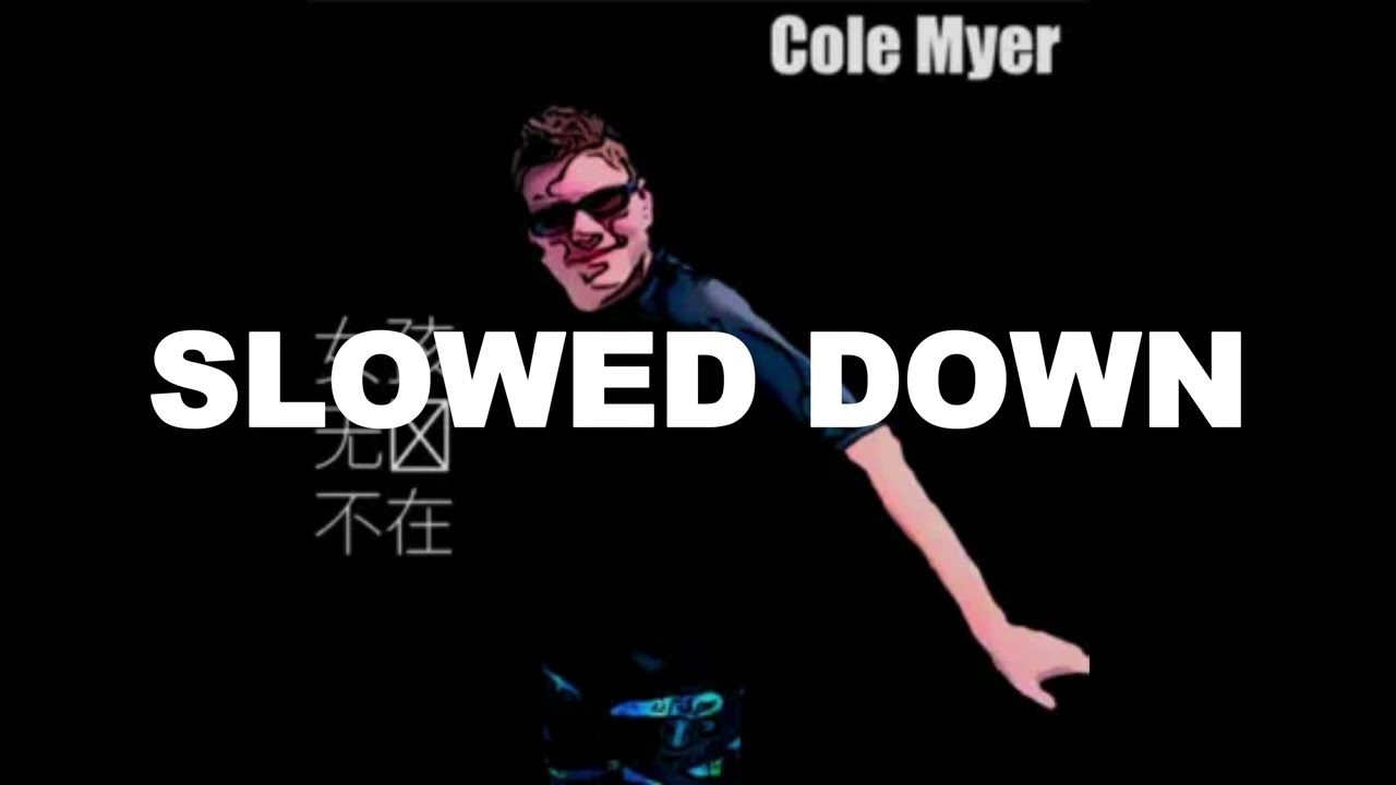 Cole Myer - Girls Everywhere (Ft. Polo Shorty) [Slowed Down Version]