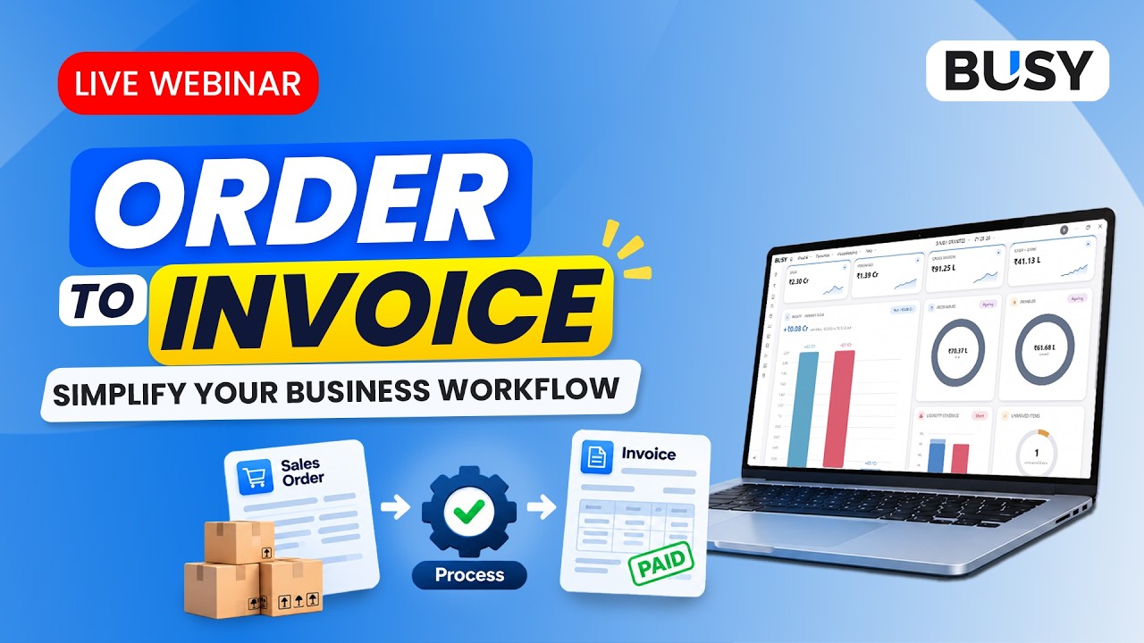 🚀 From Order to Invoice: Manage Your Complete Business Workflow with BUSY MAGIC | Live Webinar