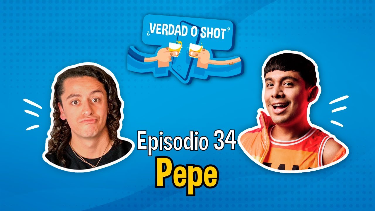 Verdad o Shot con Pepe de Pepe y Teo