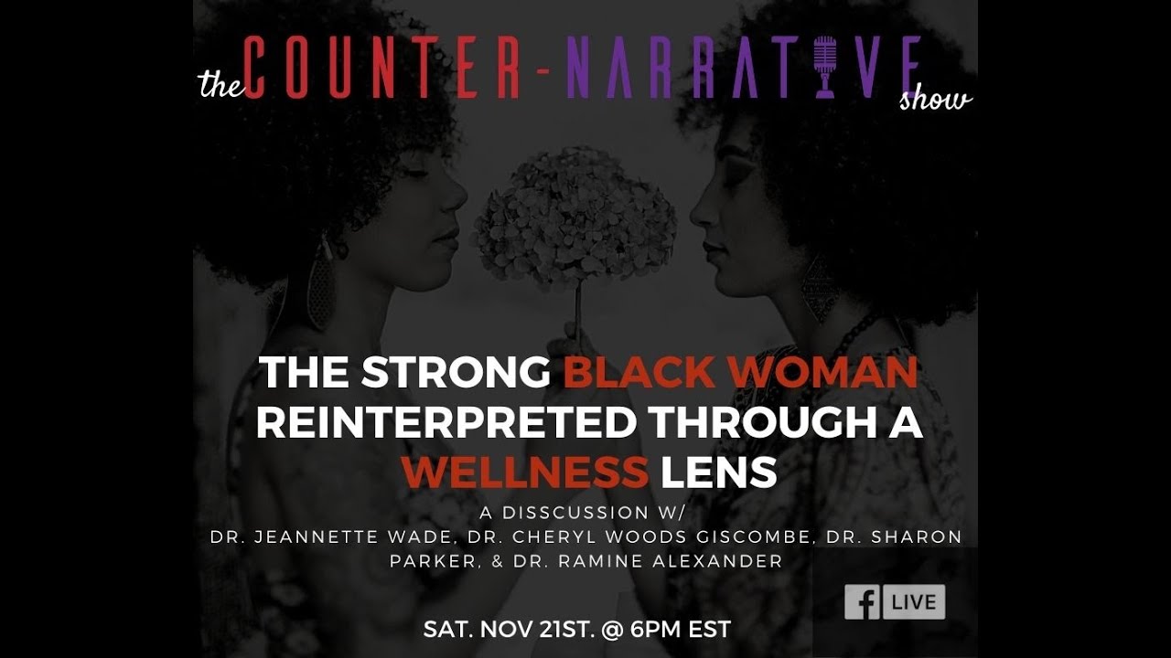 the Counter-Narrative show: The Strong Black Woman Reinterpreted through a Wellness Lens
