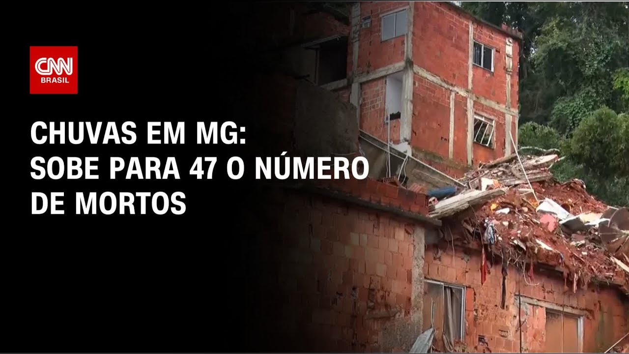 Chuvas em MG: Sobe para 47 o número de mortos na Zona da Mata | HORA H