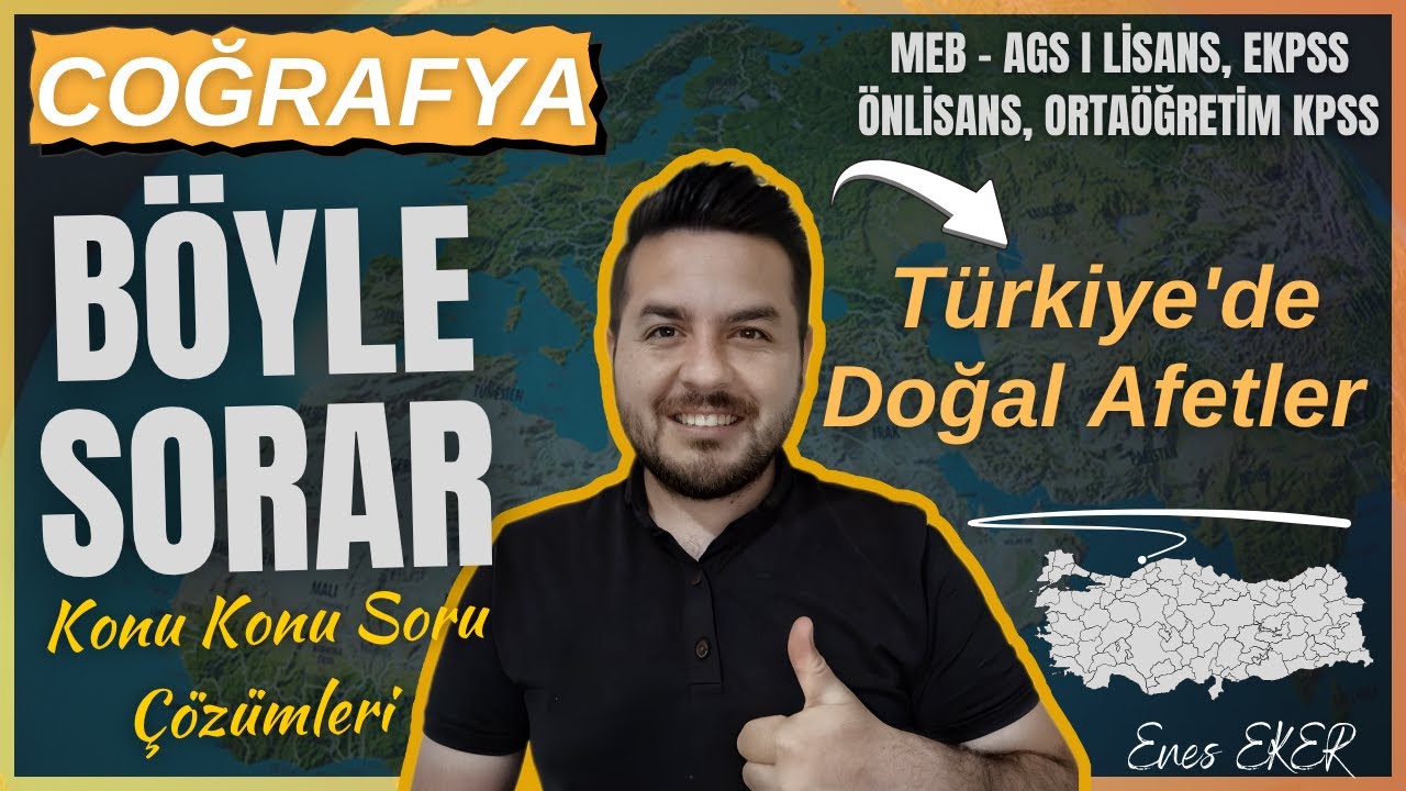 Kpss/Ags - Coğrafya Soru Çözümü - Türkiye'de Doğal Afetler I Enes EKER I