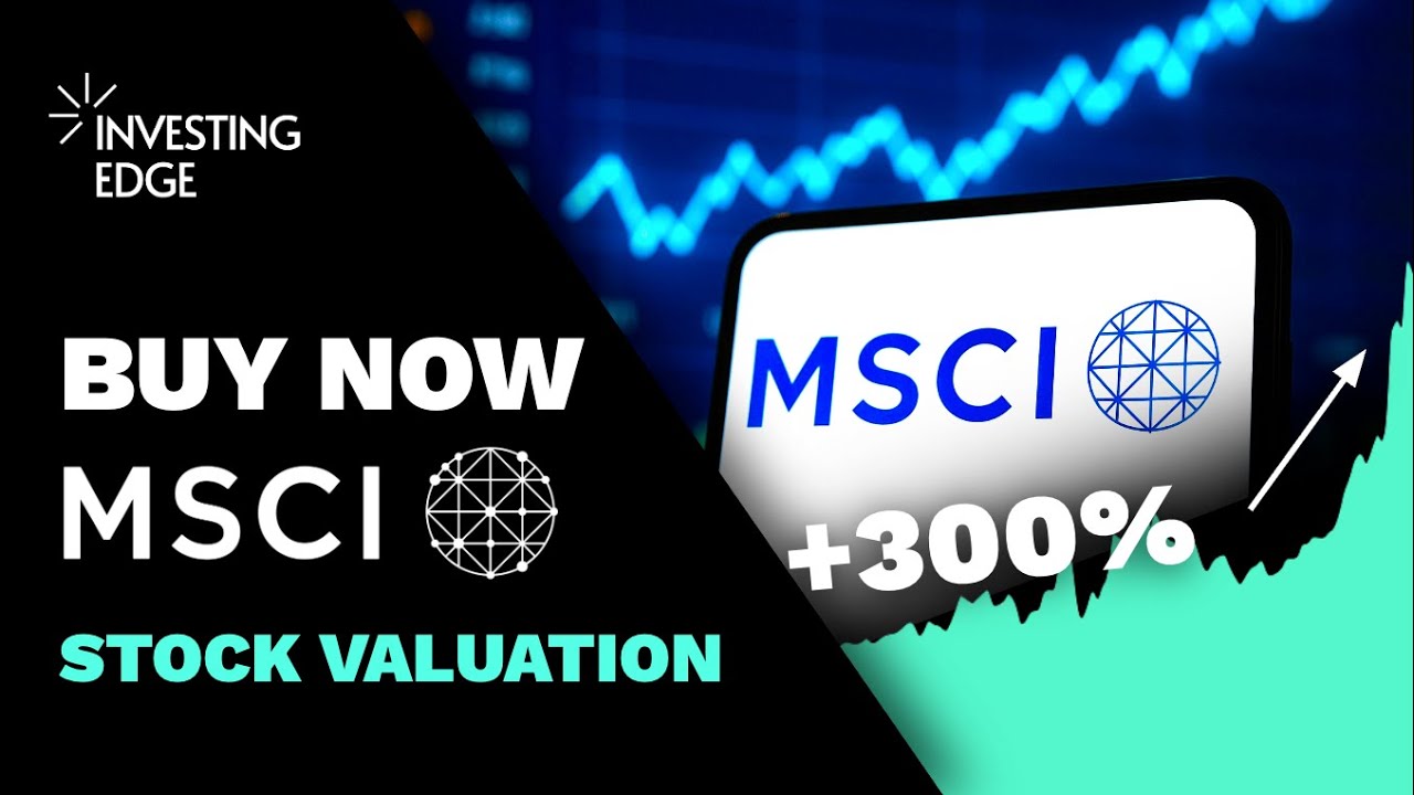 Why MSCI Stock Is a Long-Term Winner - MSCI Valuation & Analysis