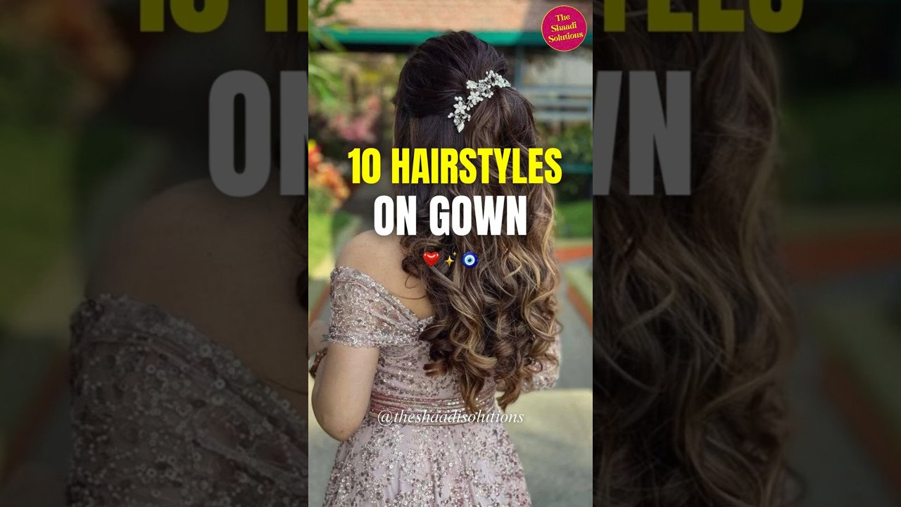 Top 10 Hairstyles on Gown💕✨#hairstyles #bridalhairstyle #engagementhairstyle #bridalfashion #shorts