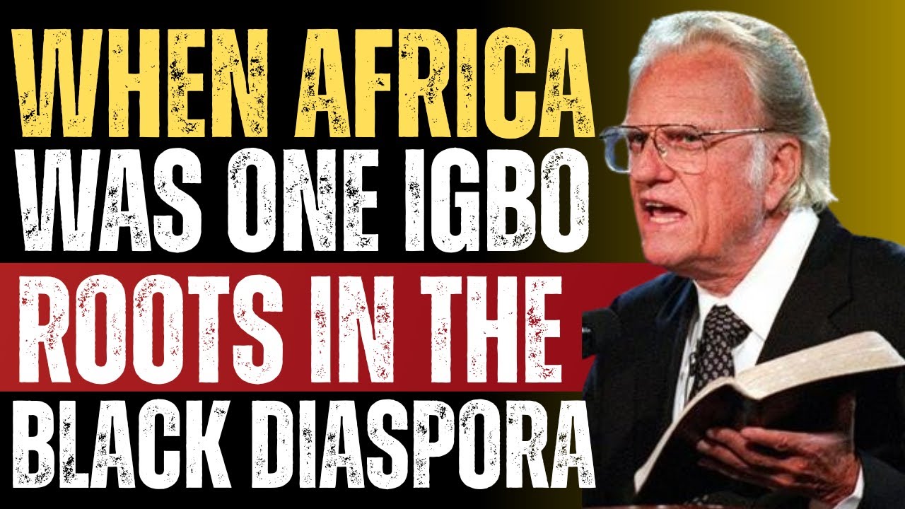 When Africa Stood United: Igbo Roots and the Story of the Black Diaspora ||  Billy Graham