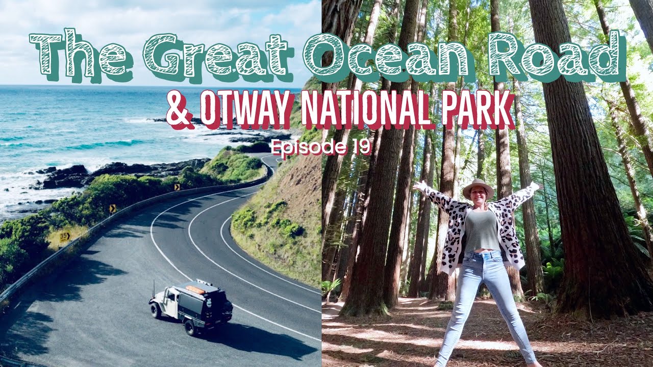 The Great Ocean Road & Otway National Park – Part 1 – Episode 19