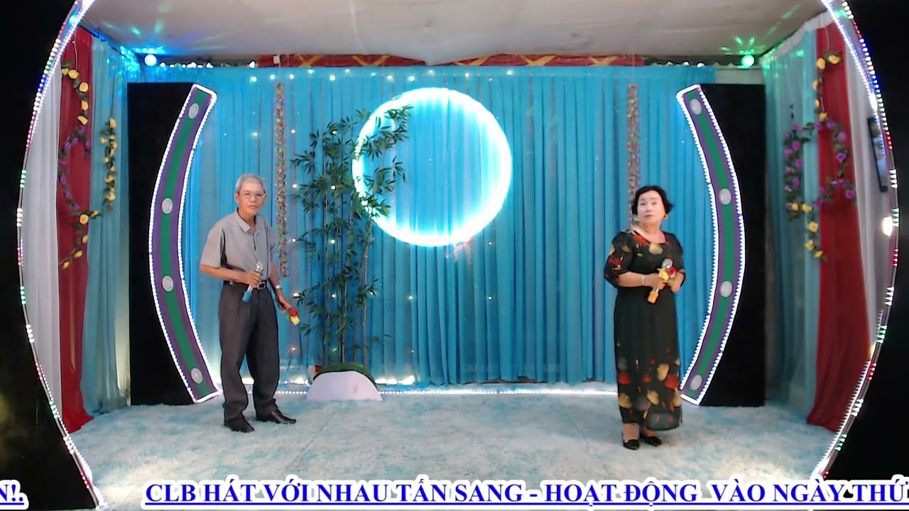 CK-YÊU NGƯỜI CHUNG VÁCH/NGỌC GỌN&ANH HÁT/SONG CA CLB TẤN SANG/16/3/2026
