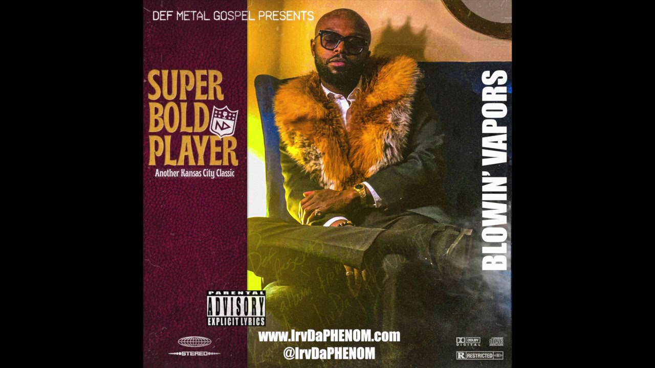 Irv Da PHENOM! - Blowin' Vapors (Official Audio)
