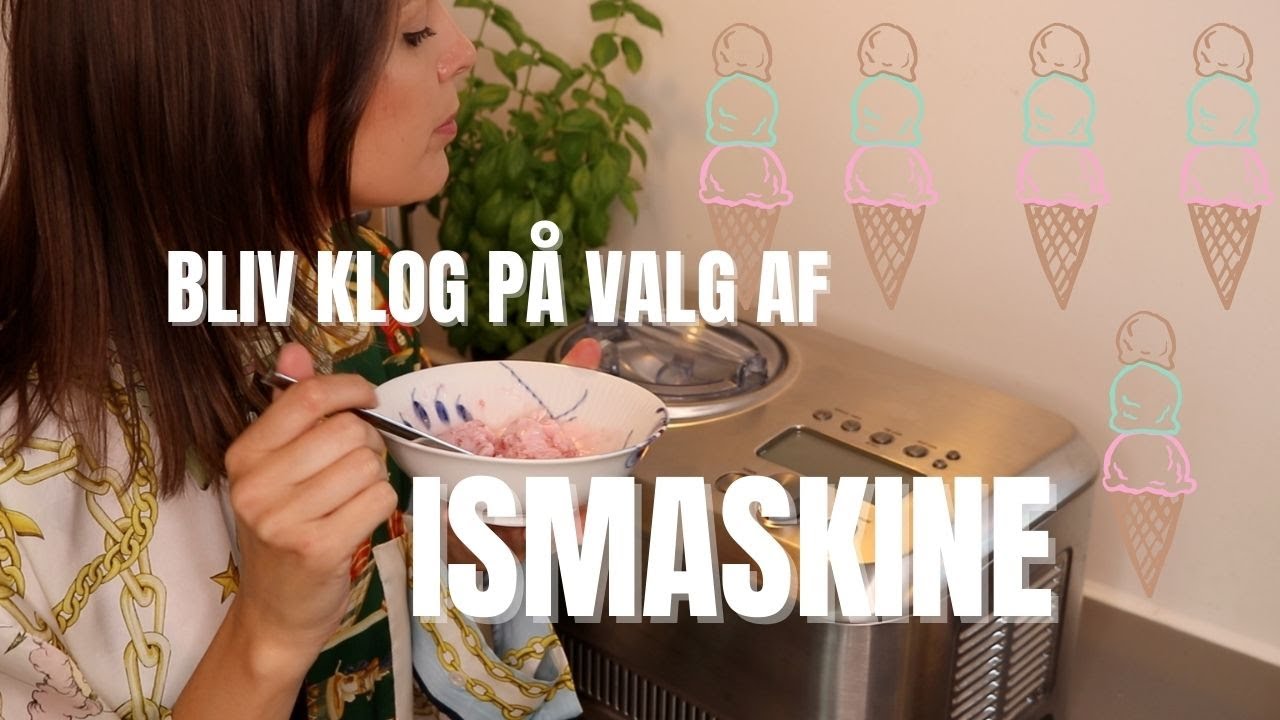 Den rigtige ismaskine hør her hvordan du vælger den rigtige (reklame)