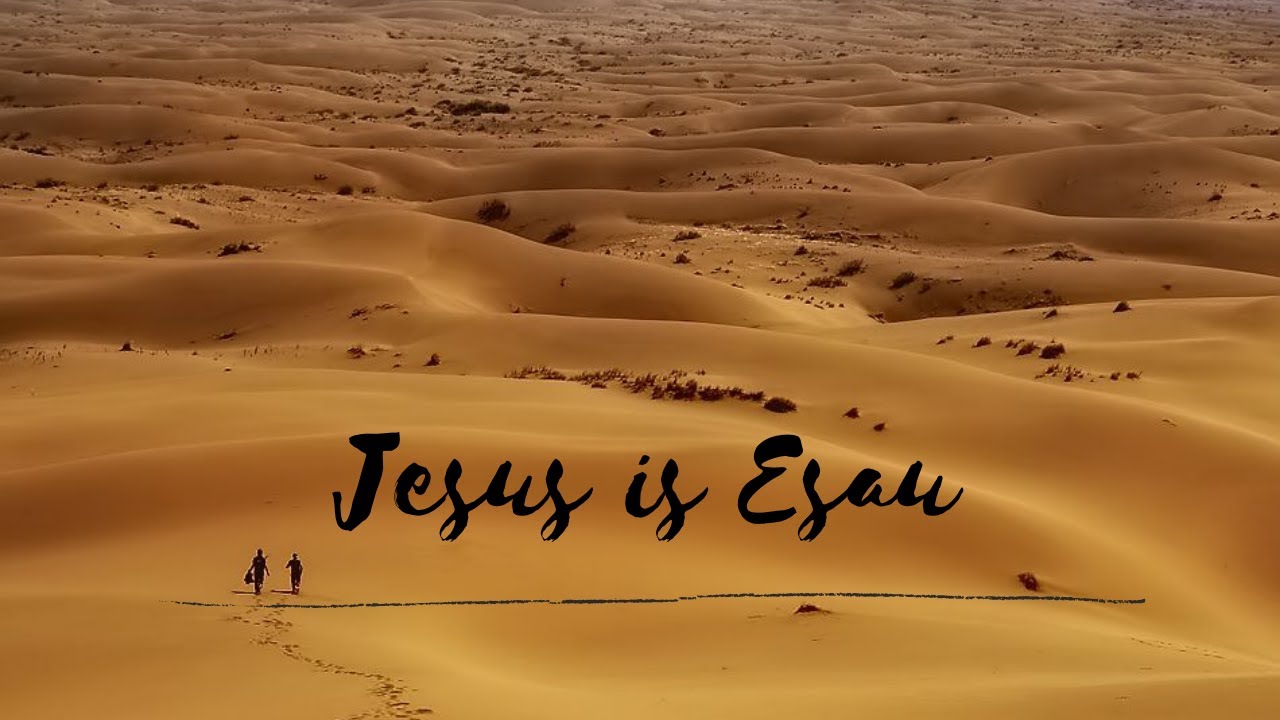 Jesus in Esau