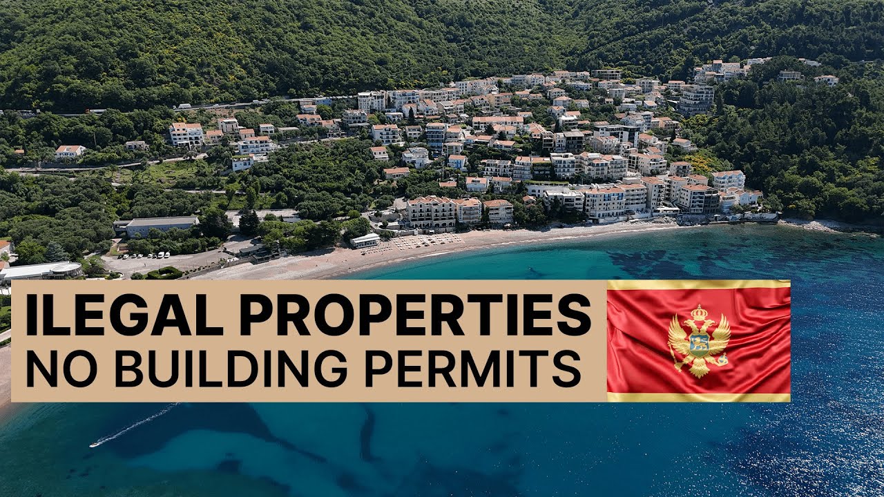 Illegal Properties in Montenegro: Is It Safe to Buy Without a Permit?