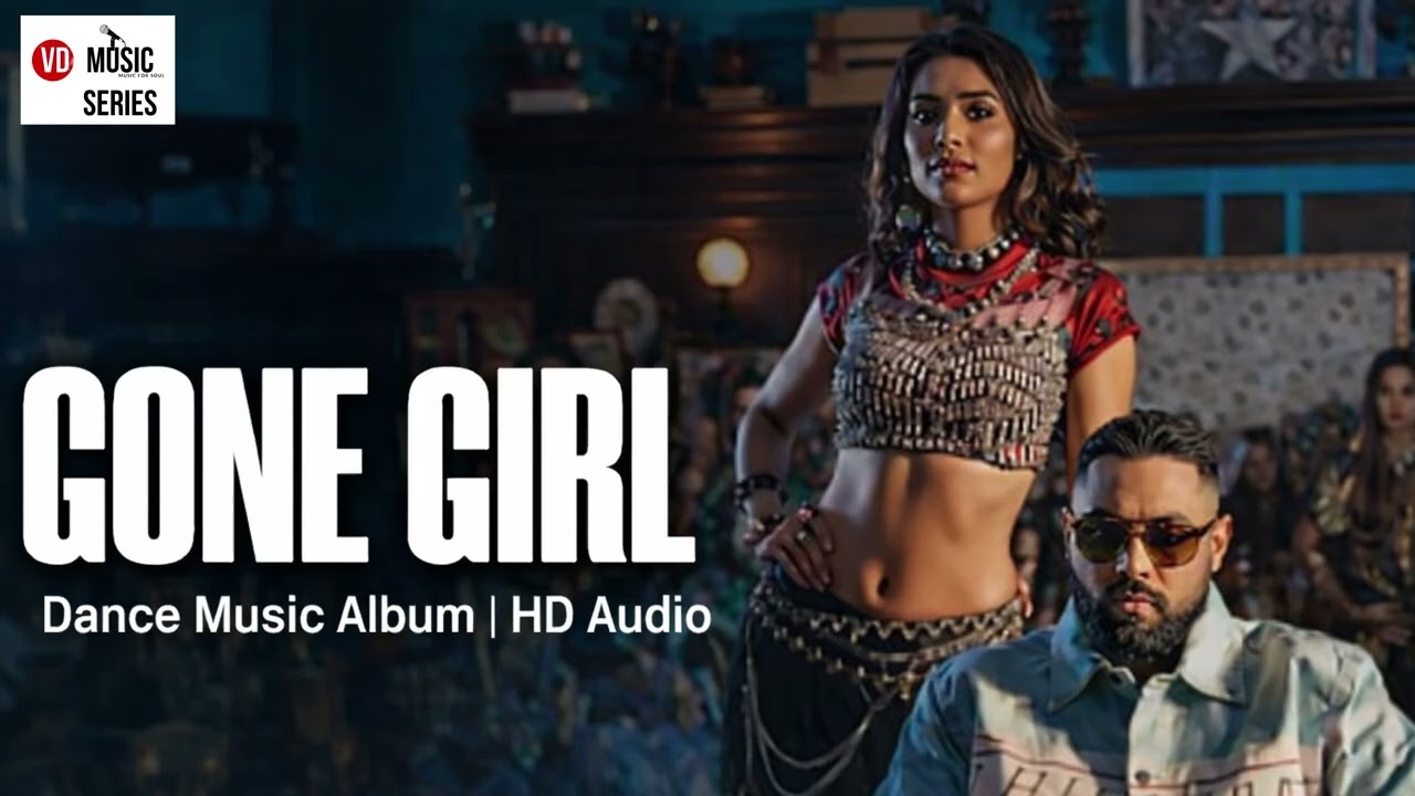 Gone Girl 💃 | Dance Music Album | New Party Song 2026 | 4K HD Audio