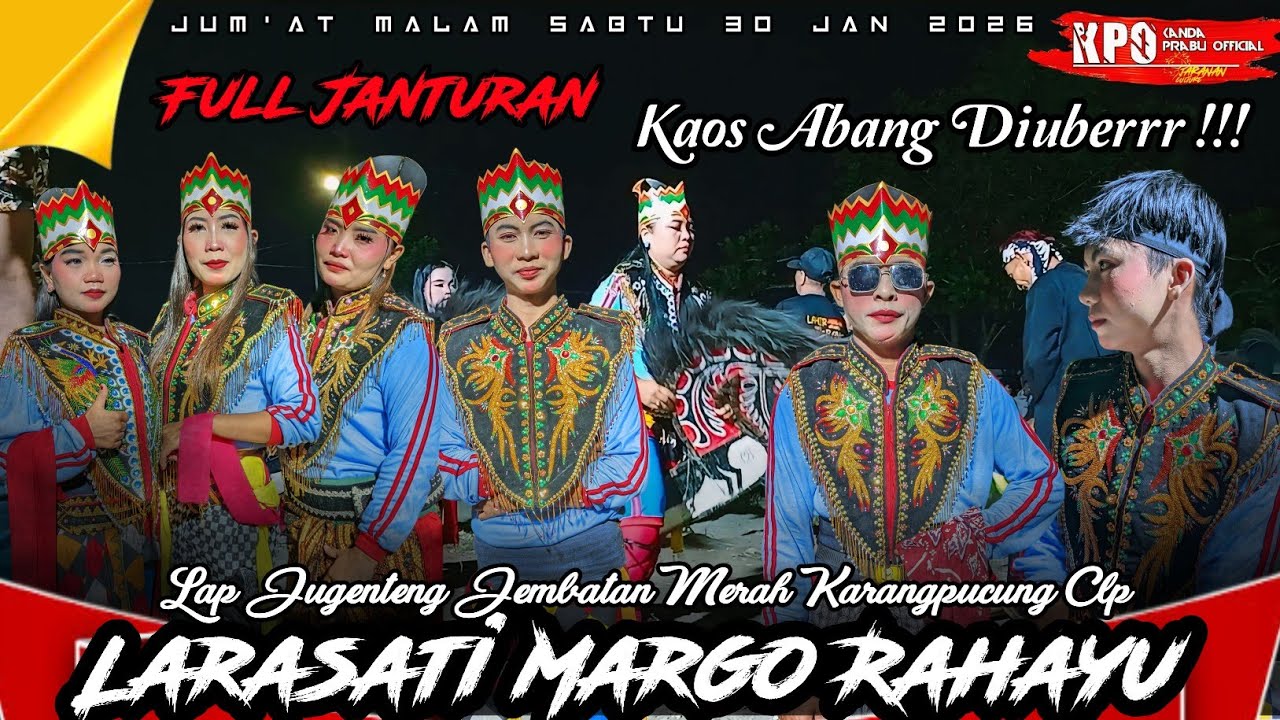 JANTURAN EBEG LARASATI MARGO RAHAYU Part Malam || Lapangan Jugenteng Karangpucung Clp