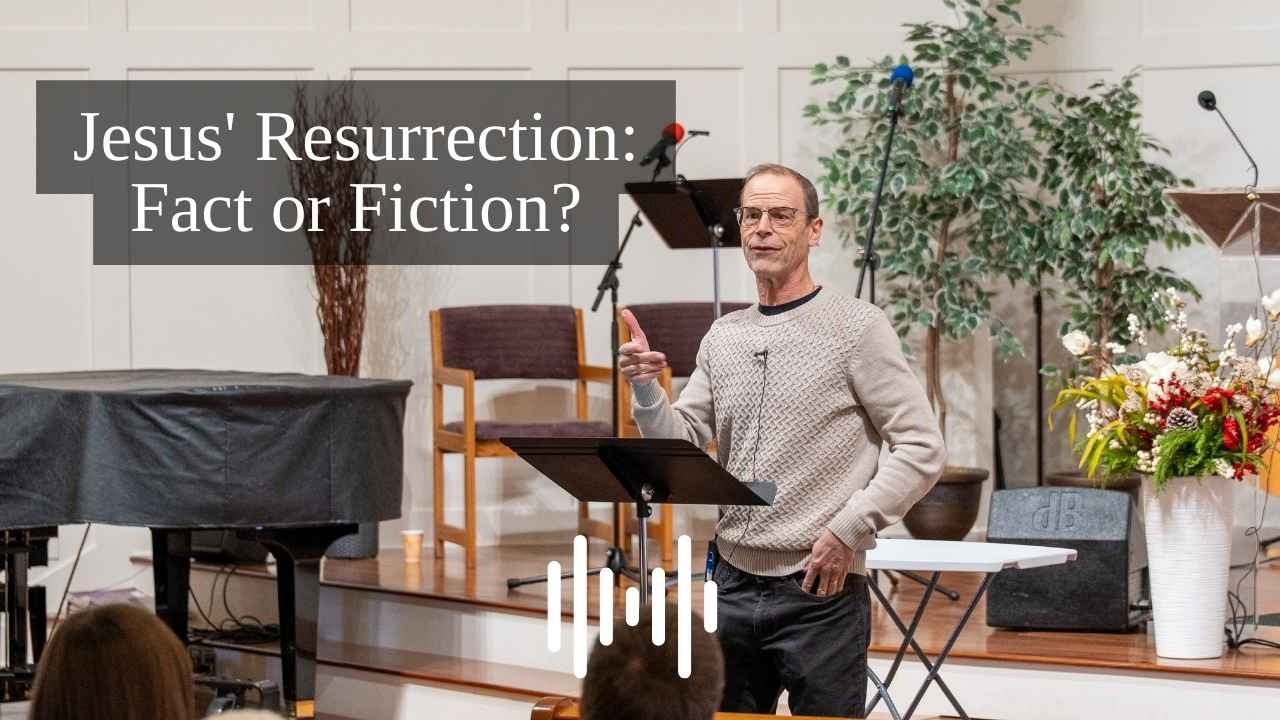 Jesus Resurrection: Fact or Fiction?