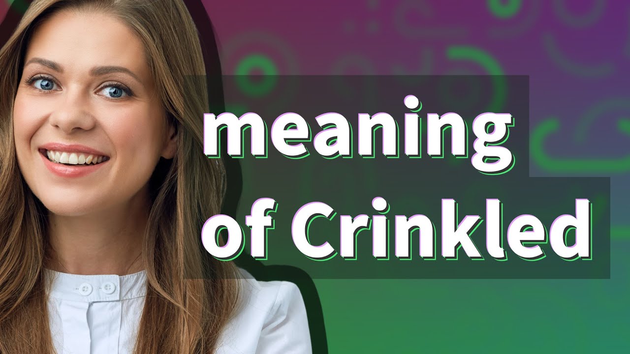 Crinkled | meaning of Crinkled