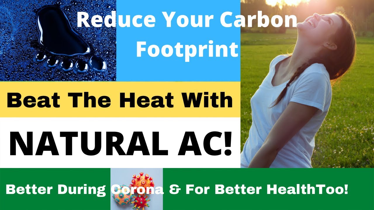 Reduce your carbon footprint! Use NATURAL AC for better health too!