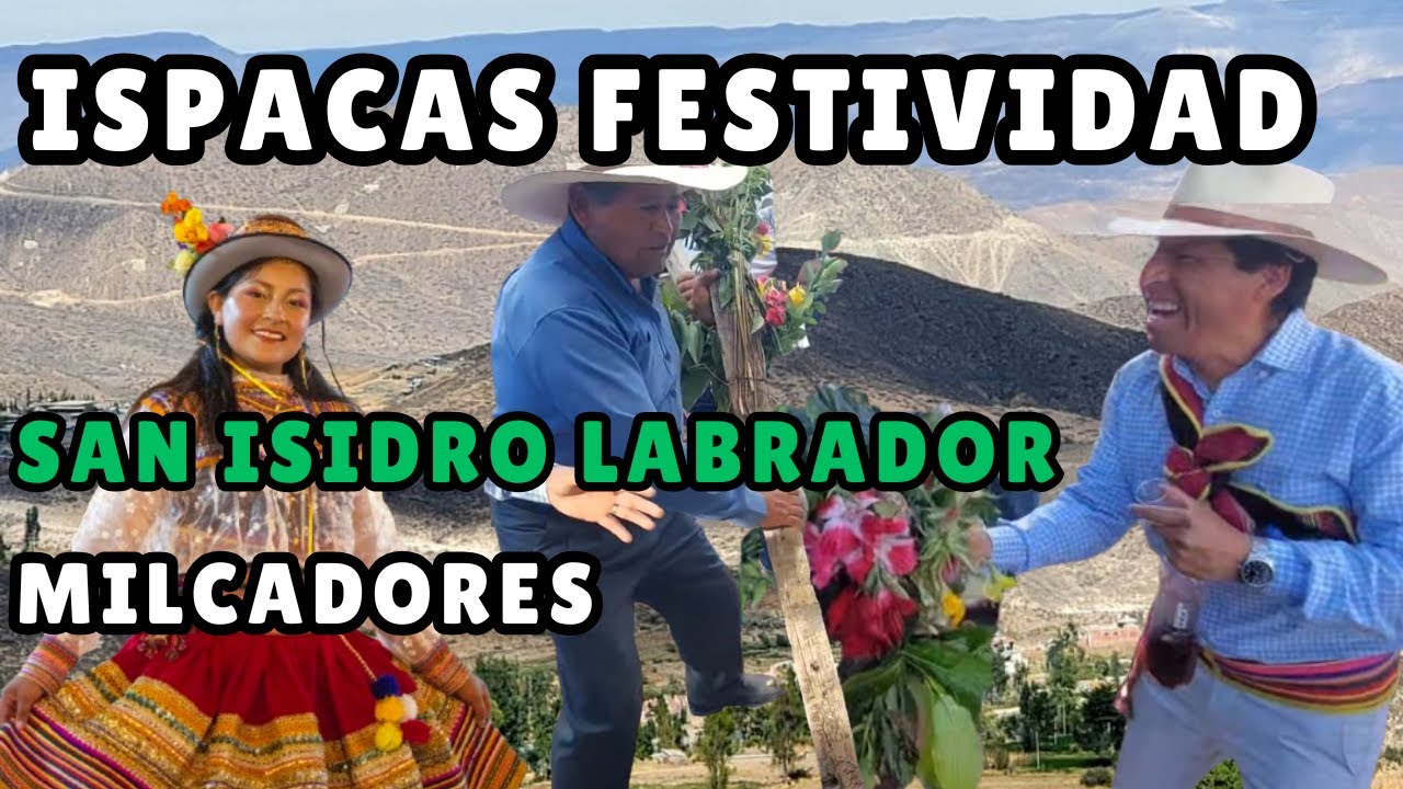 Ispacas Festividad San Isidro Labrador Milcadores