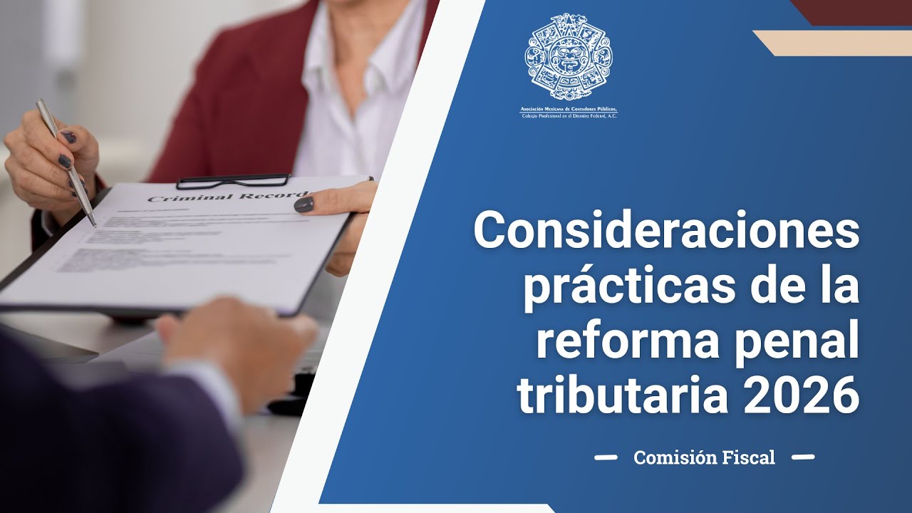 Consideraciones prácticas de la reforma penal tributaria 2026