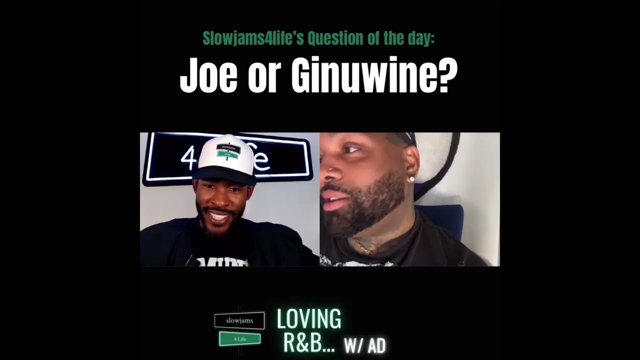 Joe or Ginuwine? AD picks who he likes the most!