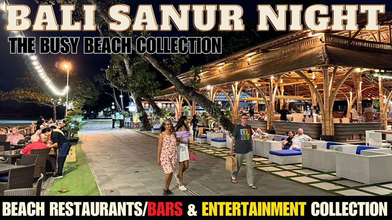 Bali Sanur Beach Restaurants, Bars & Entertainment at Night Today 2024