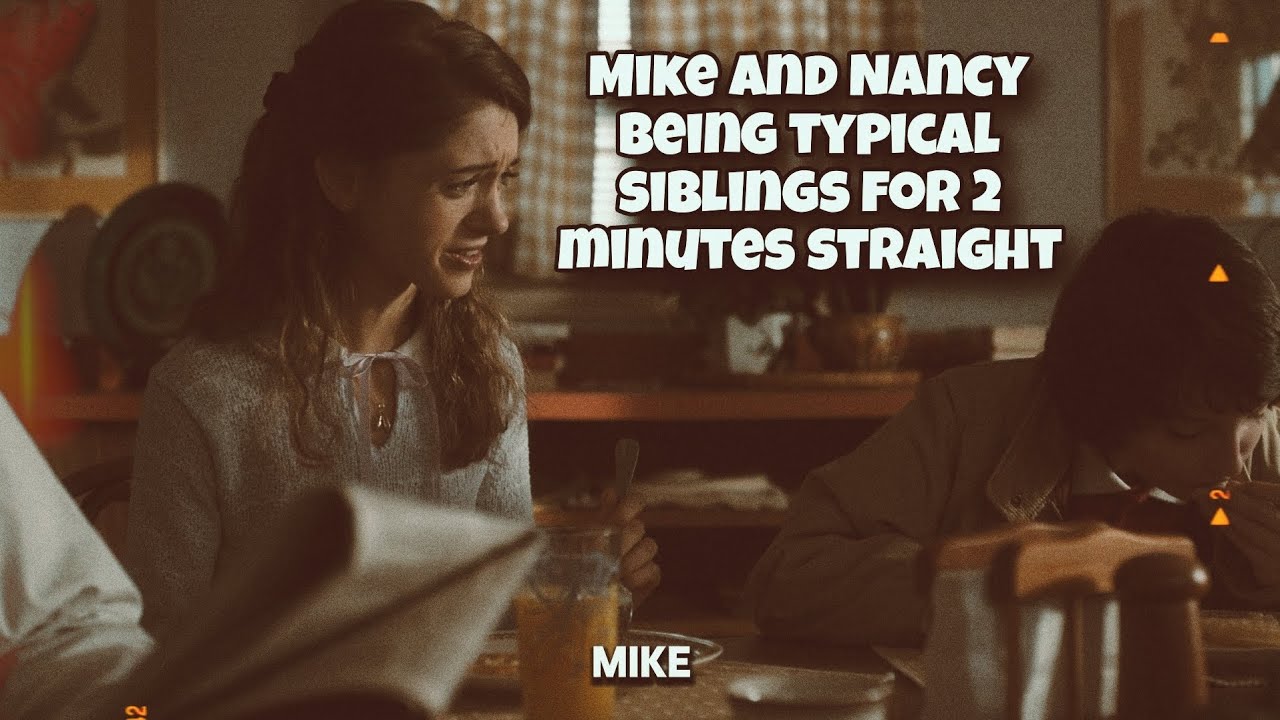 Mike and Nancy Being Typical Siblings For 2 Minutes Straight || Stranger Things