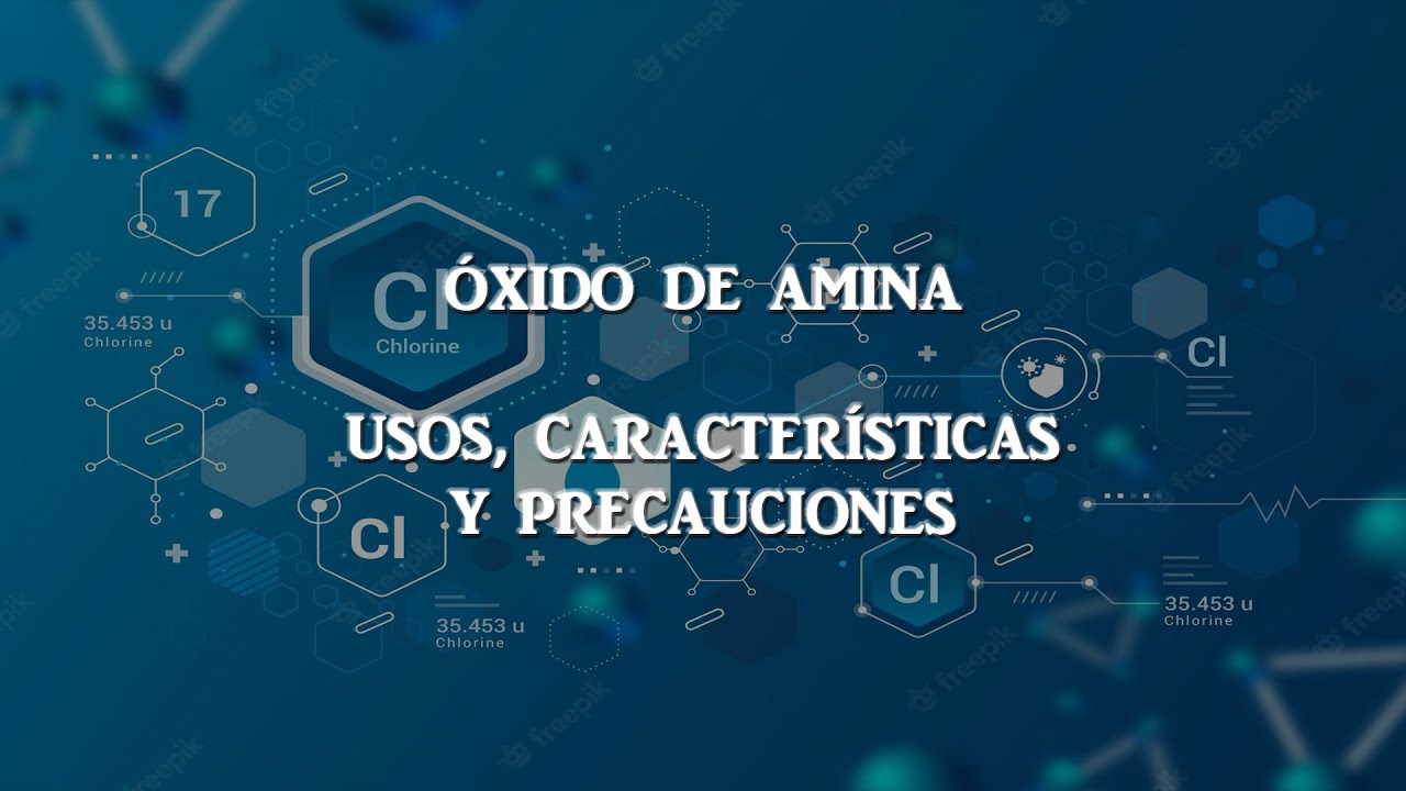 ÓXIDO DE AMINA, ¿QUÉ ES EL ÓXIDO DE AMINA?