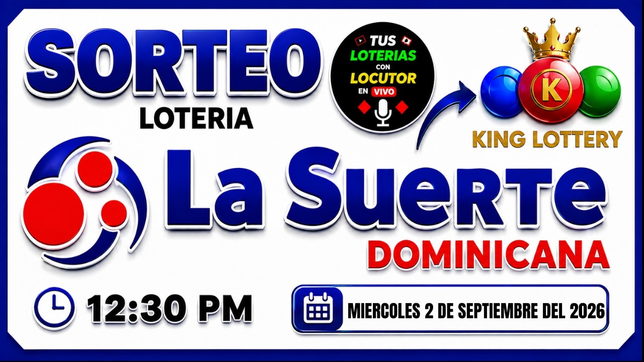 Sorteo Loteria La Suerte Dominicana 12:30 PM & King Lottery Resultados Miercoles 2 Septiembre 2026