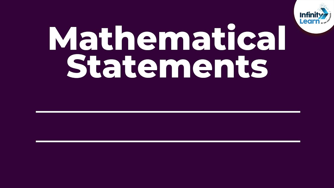 Mathematical Statements | Mathematical Reasoning | Don't Memorise