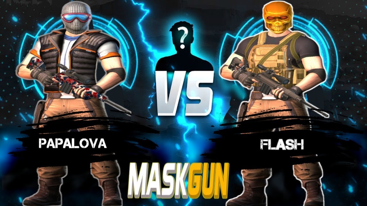 [FRIENDLY] PAPALOVA VS FLASH 👺|| SERVER USA🫠|| MASKGUN MULTIPLAYER FPS VERSUS 2023 ☠️☠️☠️
