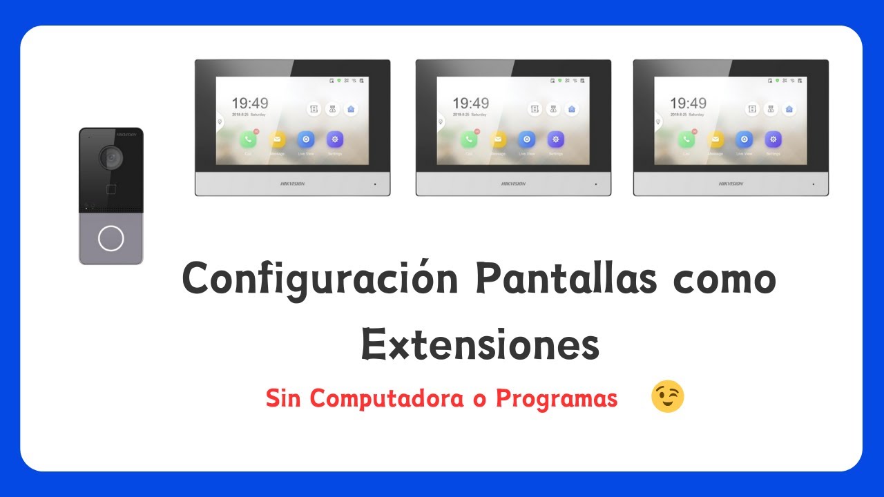 Agregar pantallas modelo DS-KH6320-WTE1 como Extensiones a video Portero  IP Hikvision. ✌️