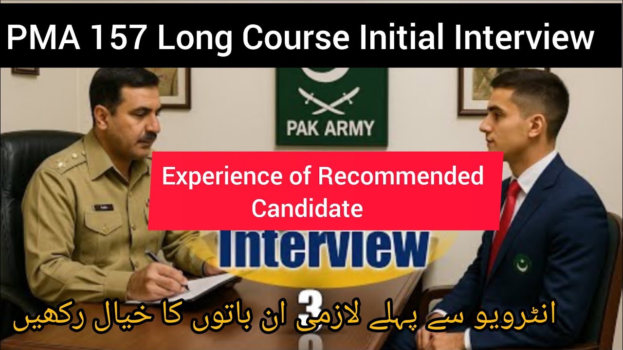 Initial Interview Experience of a Recommended candidate/PMA 157 LC # 🇵🇰🇵🇰🇵🇰