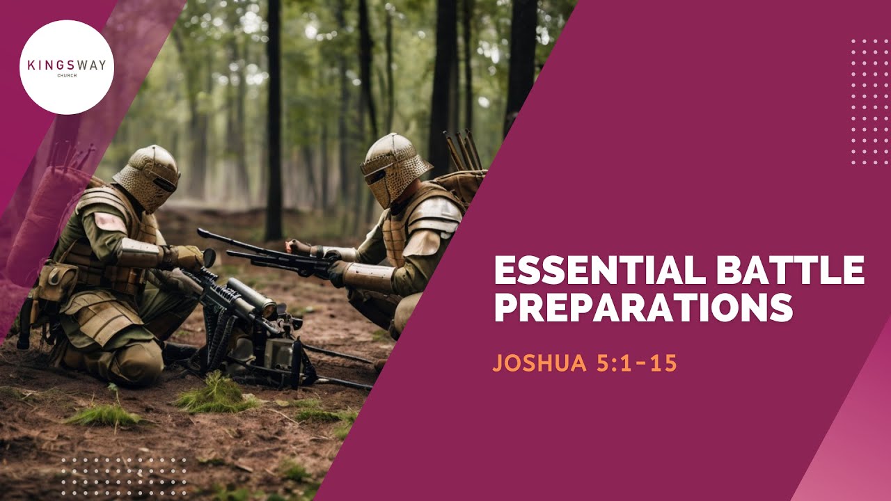 [16.11.2025] Essential Battle Preparations (Joshua 5:1-15)