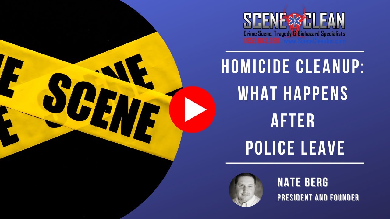 Homicide Cleanup: What Happens After Police Leave | Scene Clean