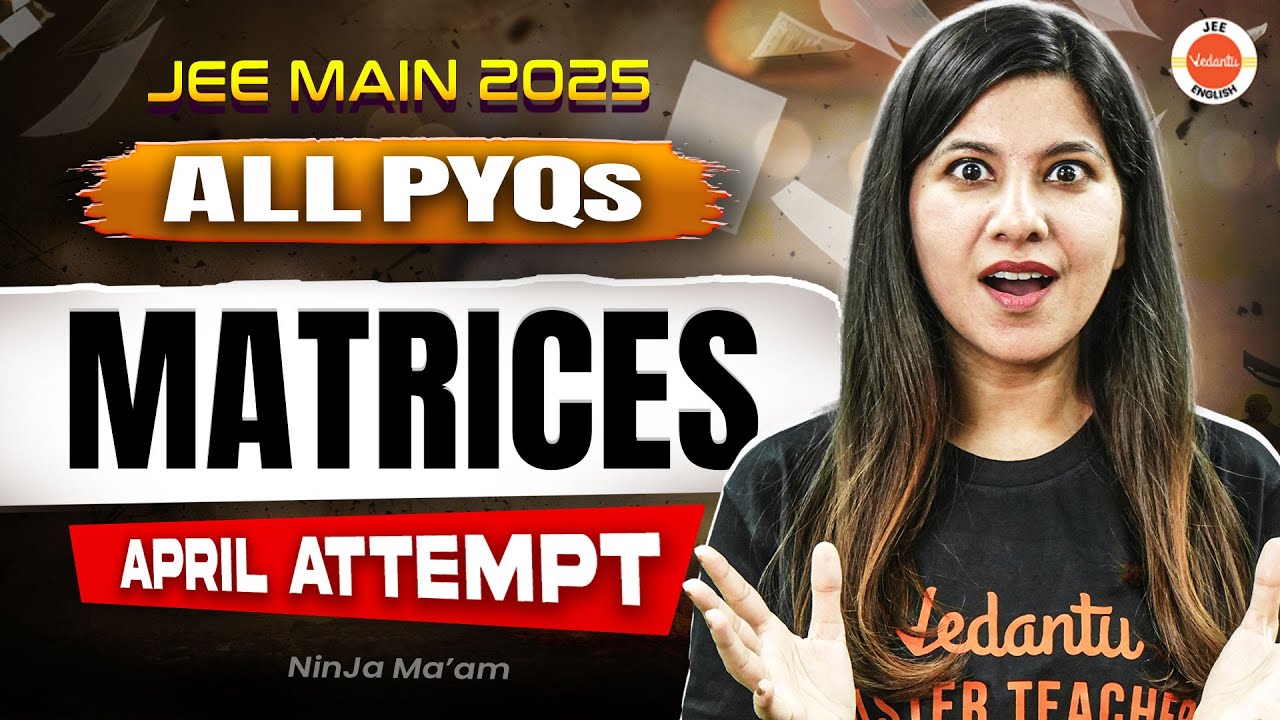 Matrices - PYQs April Attempt | JEE Mains 2025 | Namrata Ma&rsquo;am