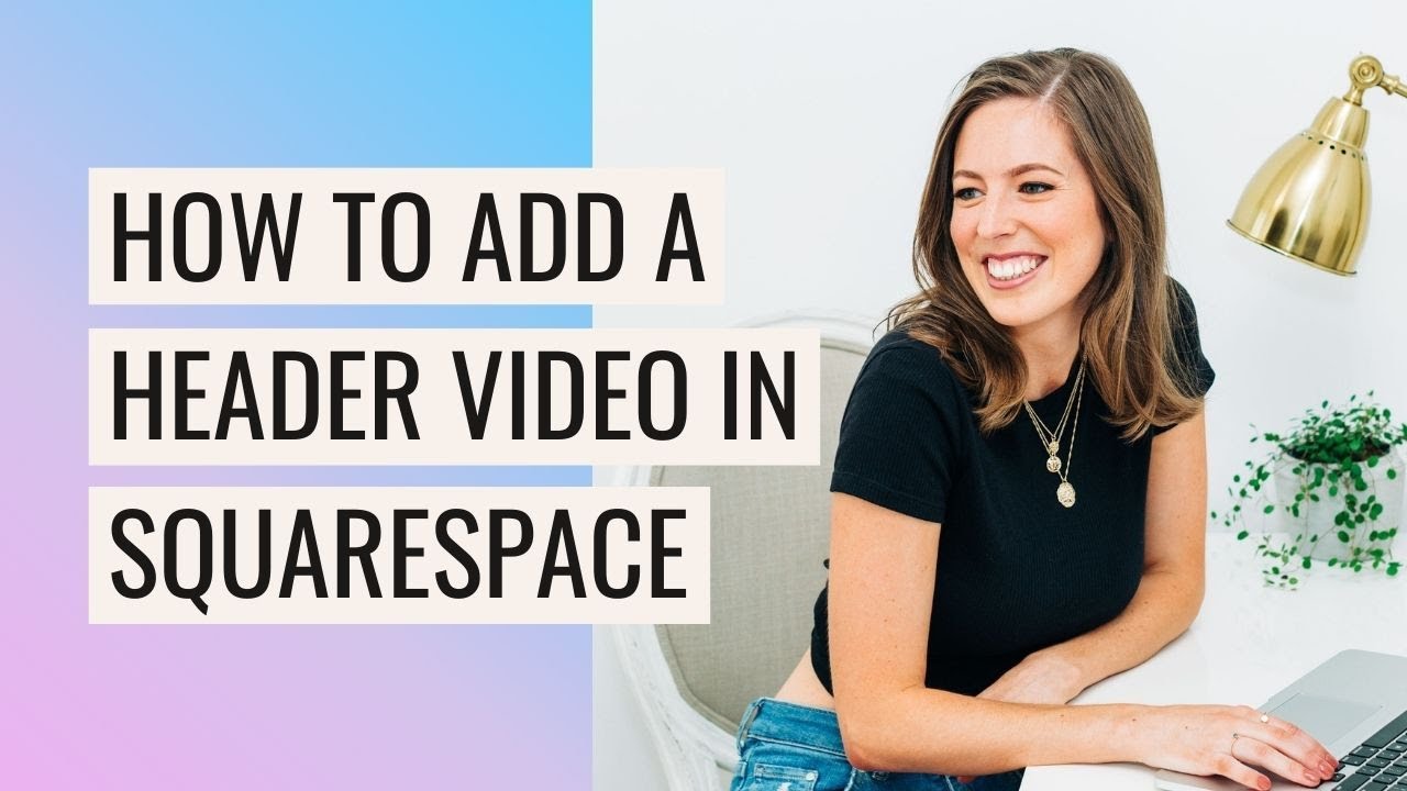 🎥  Add a HEADER VIDEO to your Squarespace 7.0 or 7.1 site