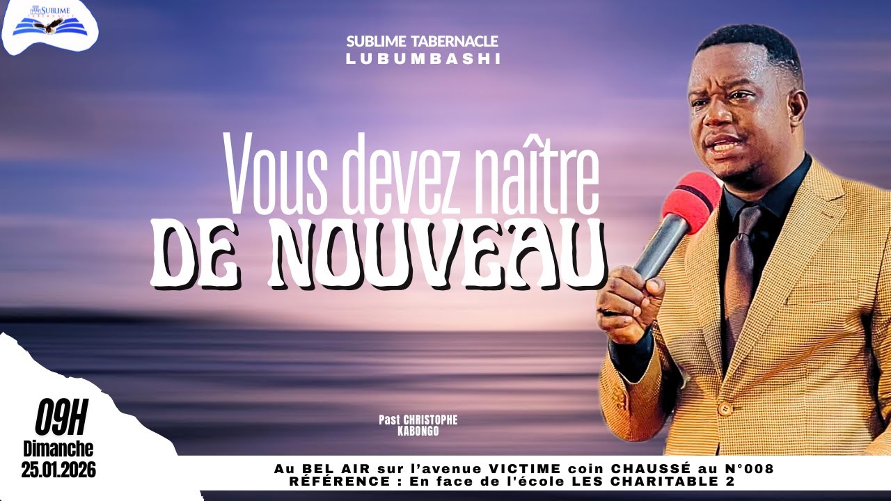 VOUS DEVEZ NAITRE DE NOUVEAU| PAST CHRISTOPHE KABONGO | DIMACHE LE 25.01.2026