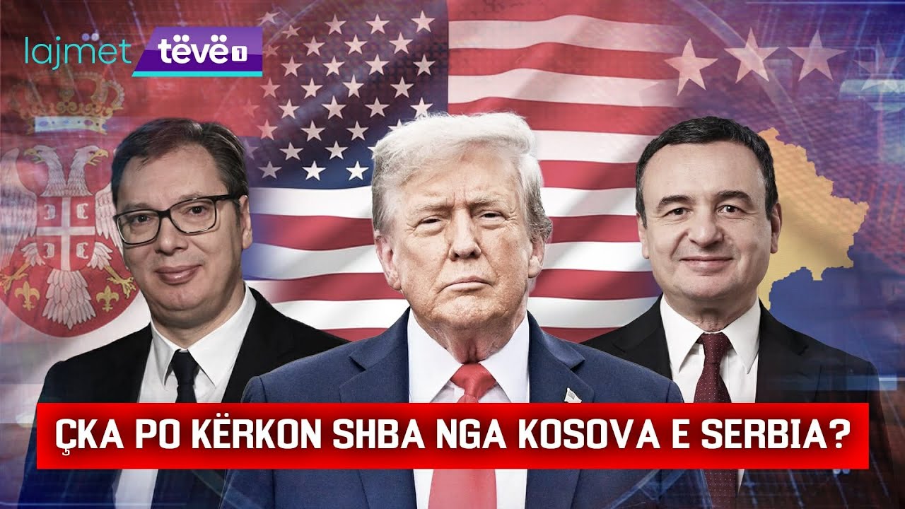 LAJMET QENDRORE - ÇKA PO KËRKON SHBA NGA KOSOVA E SERBIA? - 19.12.2025 @teve1