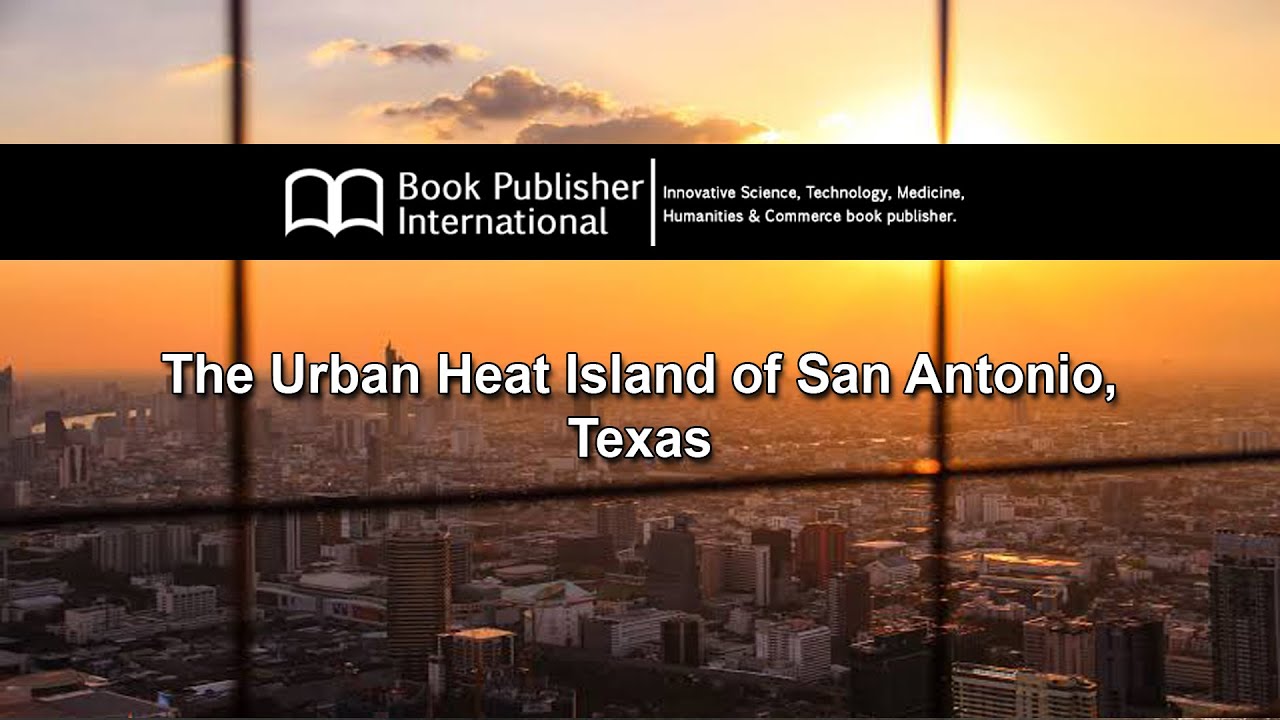 The Urban Heat Island of San Antonio, Texas