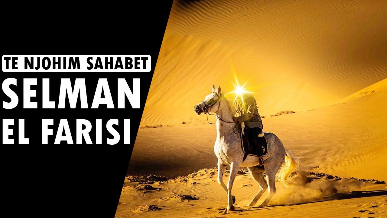 Te njohim Sahabet- Selman el Farisi! Historia e njeriut qe kerkonte te verteten! Ngjarje madheshtore