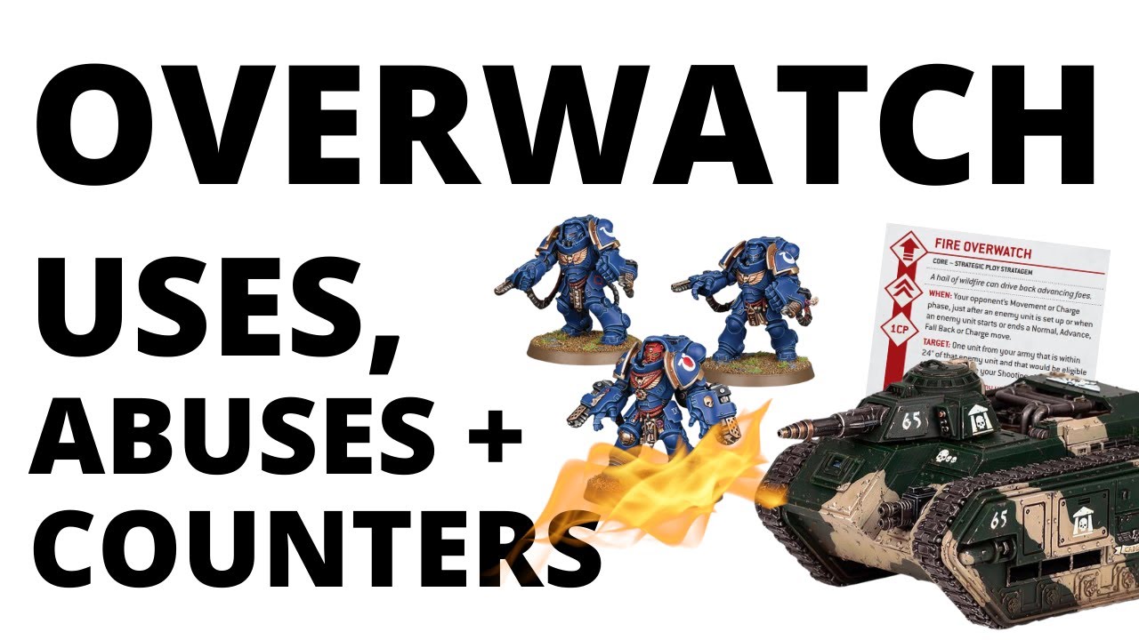 Overwatch Tactics in Warhammer 40K - How to Use it RIGHT?