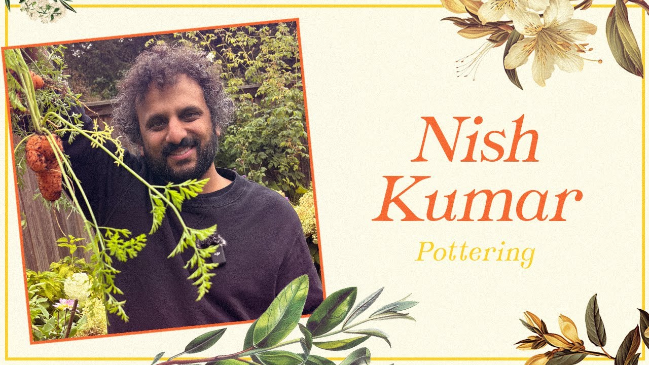 Nish Kumar | Pottering With Tom Allen  🌱