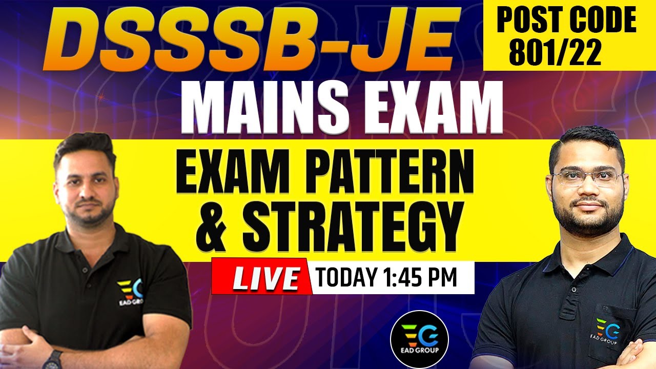 DSSSB JE Mains EXAM 2022| DSSSB JE Exam Pattern & Exam Strategy  | All Information | By Ead Experts