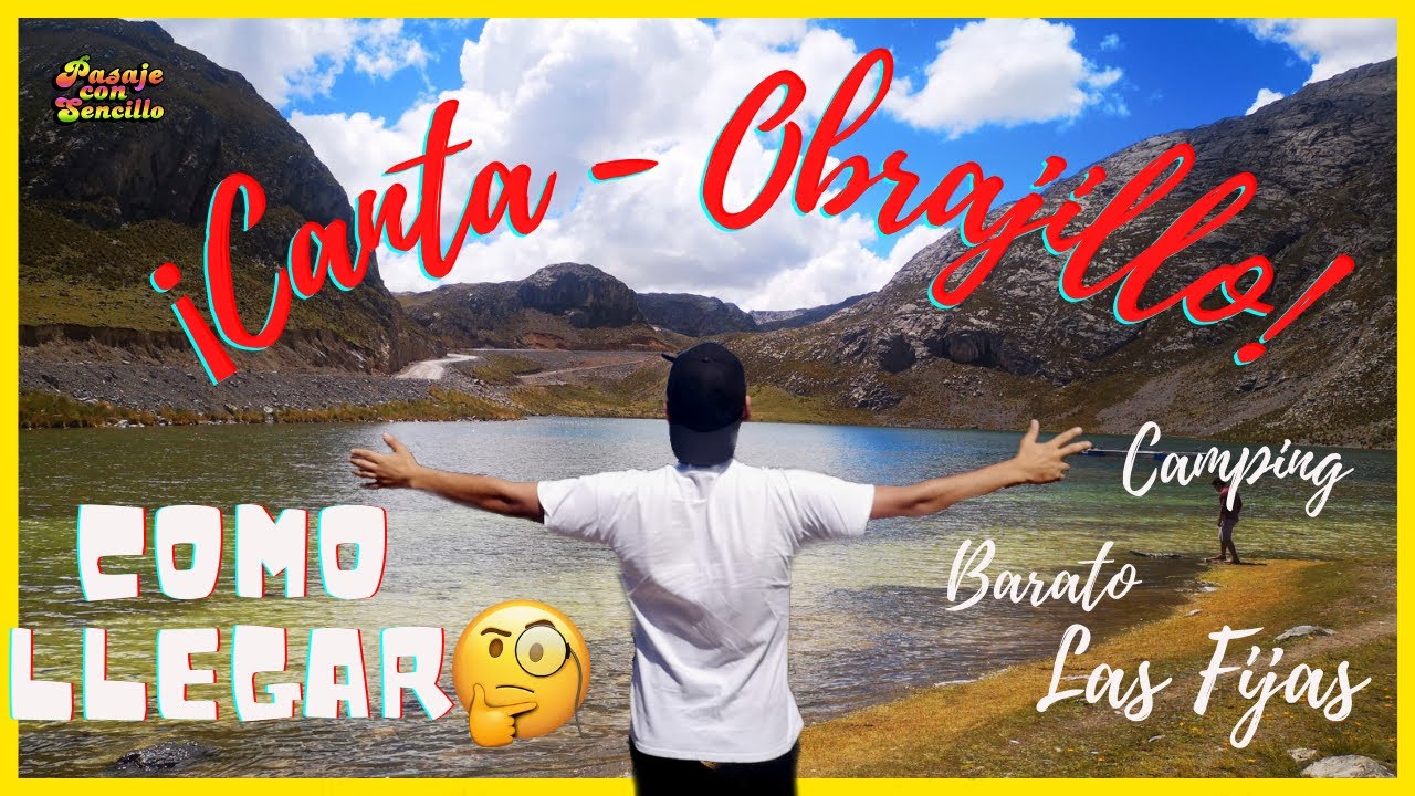 Canta - Obrajillo ¿ Como llegar ? ¿Camping? 🤔🧐- Presupuesto con Sencillo🔥💰