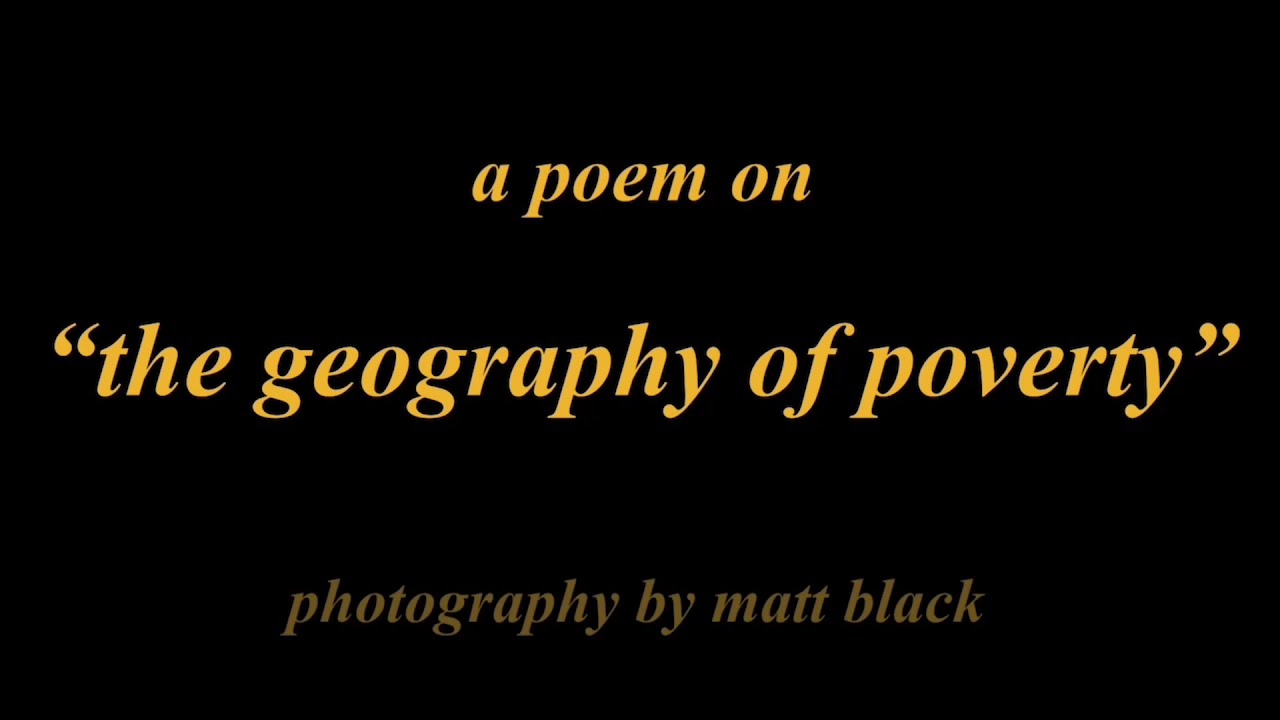 a poem on “the geography of poverty” || spoken word