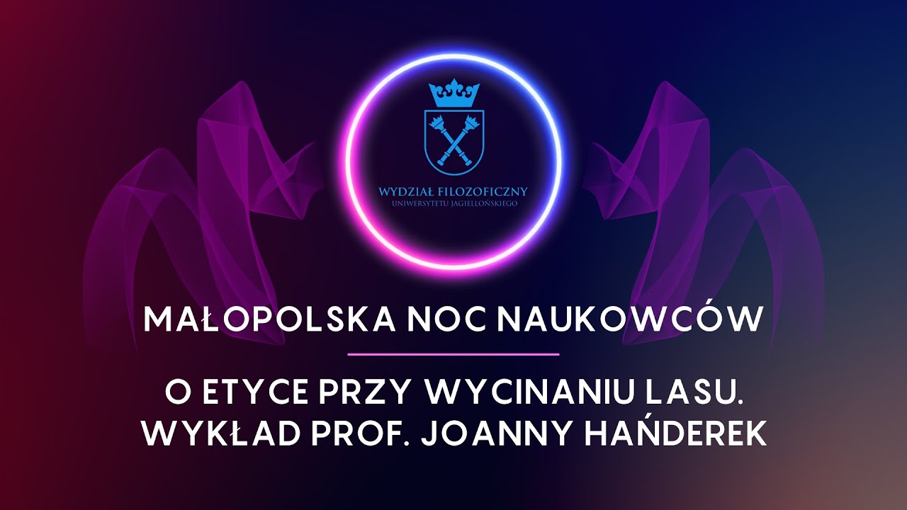 O etyce przy wycinaniu lasu. Wykład prof. Joanny Hańderek
